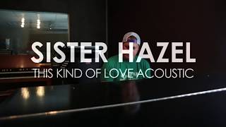 Sister Hazel  - This Kind of Love - Acoustic Sessions