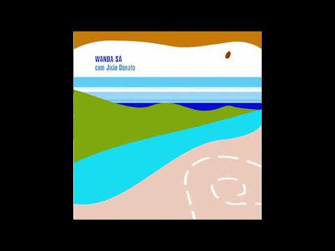 Wanda Sá, João Donato - Não Tem Nada, Não
