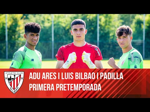 La ilusión de Luis Bilbao, Adu Ares y Alex Padilla I Estreinekoz denboraldiaurrean I Athletic Club