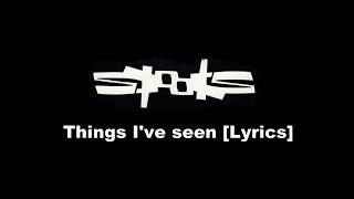 Spooks - Things I&#39;ve seen  (Lyrics Video)   HQ