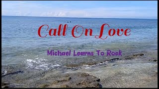 Call On Love - Michael Learns To Rock with Lyrics