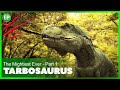 Tarbosaurus The Mightiest Ever Part 1 Dinosaurs Documentary