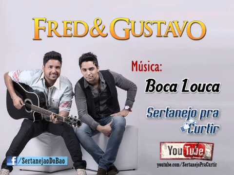 Fred e Gustavo - Boca Louca (Lançamento TOP SERTANEJO 2013 - Oficial)