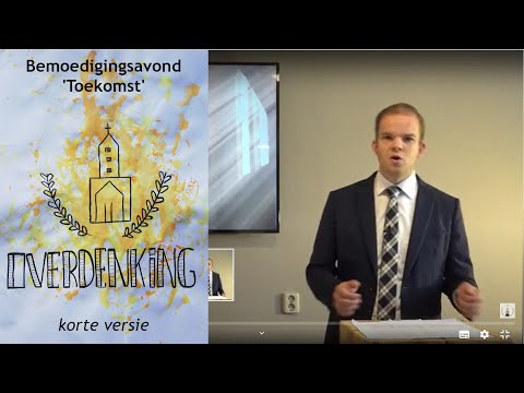 Bemoedigingsavond 2 september 2020 - Toekomst -  korte versie - Ds. W.J. Westland