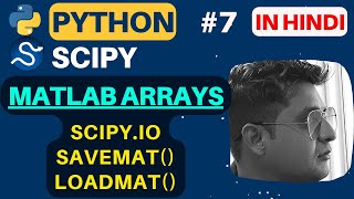 Python SciPy Matlab Arrays | Save & Load MatLab .mat Files in Scipy | Python Scipy Tutorial in Hindi