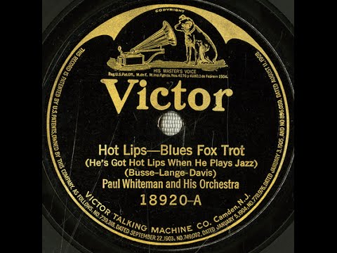 Paul Whiteman & His Orchestra "Hot Lips" (Victor 18920) 1922 Henry Busse