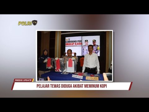 PRESISI UPDATE : PELAJAR TEWAS DIDUGA AKIBAT MEMINUM KOPI 20.00 01/02/2024
