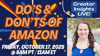 Amazon Creator Do’s & Don’ts: How to Earn More (and Stay Compliant) for the Long Haul