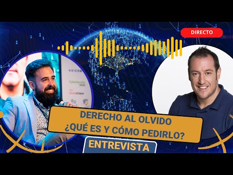 Cómo ejercer el Derecho al Olvido: protege tu reputación online