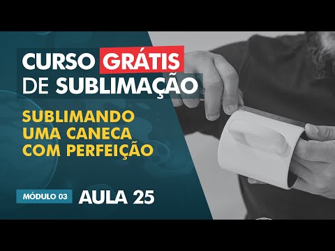 Sublimação em canecas ( para nunca mais errar ) / AULA 25