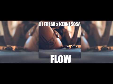 LIL FRESH x KENNI SOSA - FLOW