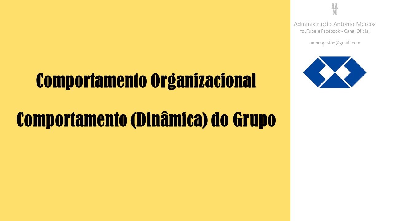 Comportamento (Dinâmica) dos Grupos - Comportamento Organizacional
