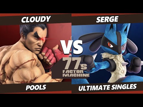 77s FM3 - Cloudy (Kazuya, Pyra Mythra) Vs. Serge (Lucario) SSBU Ultimate Tournament