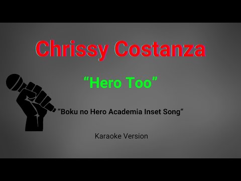 Chrissy Costanza - Hero Too (Boku no Hero Academia Insert Song Season IV) Karaoke Version