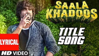 SAALA KHADOOS Title Song (LYRICAL VIDEO) | R. Madhavan, Ritika Singh | T-Series