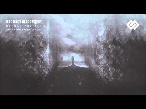 God Body Disconnect - Dreaming of Glaciers