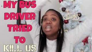MY BUS DRIVER TRIED TO KILL US!! | STORYTIME