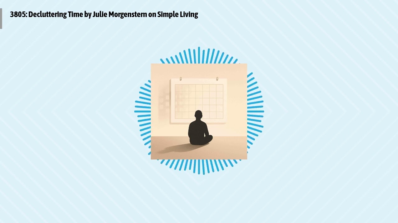 3805: Decluttering Time by Julie Morgenstern on Simple Living | Optimal Living Daily: Healthy...