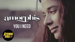 AMORPHIS - You I Need (OFFICIAL MUSIC VIDEO) | ATOMIC FIRE RECORDS