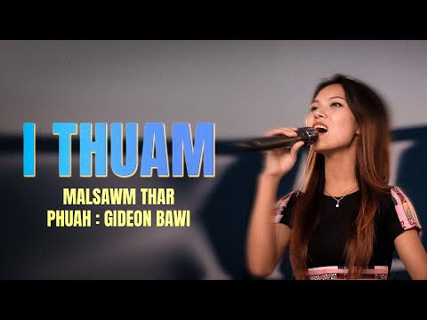 I Thuam | Malsawm Thar (Official Video)