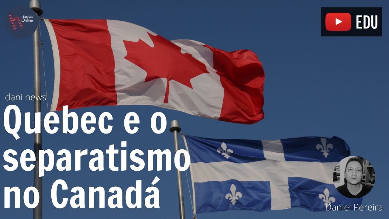 Quebec e o separatismo no Canadá (Dani News)