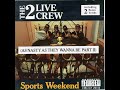 2 Live Crew  -  I Aint Bullshittin 3