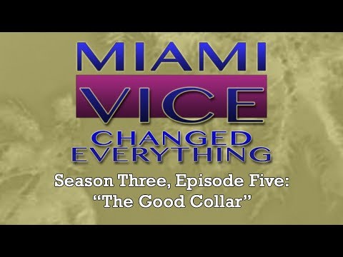 Miami Vice Changed Everything S03E05: The Good Collar