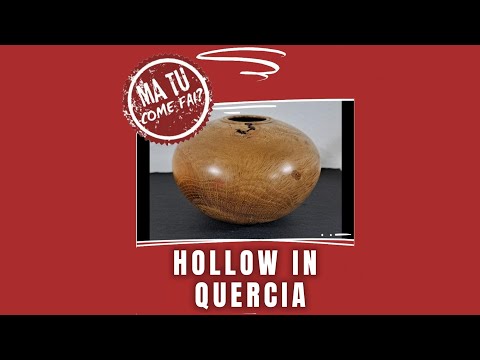 Emporio della tornitura - #6 MA TU COME FAI? Hollow in quercia