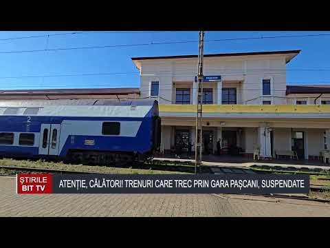 ȘTIRILE BIT TV - ATENȚIE, CĂLĂTORI! TRENURI CARE TREC PRIN GARA PAȘCANI, SUSPENDATE