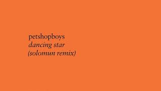 Pet Shop Boys - Dancing star (Solomun remix) [Official Audio]