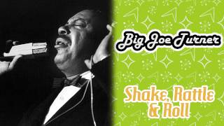 Big Joe Turner - Shake, Rattle & Roll