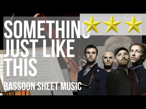 Bassoon Sheet Music: How to play Something Just Like This by The Chainsmokers ft Coldplay