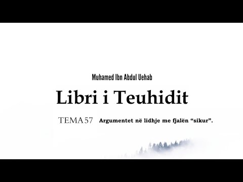 Libri i Teuhidit (Tema 57: Argumentet ne lidhje me fjalen "sikur")