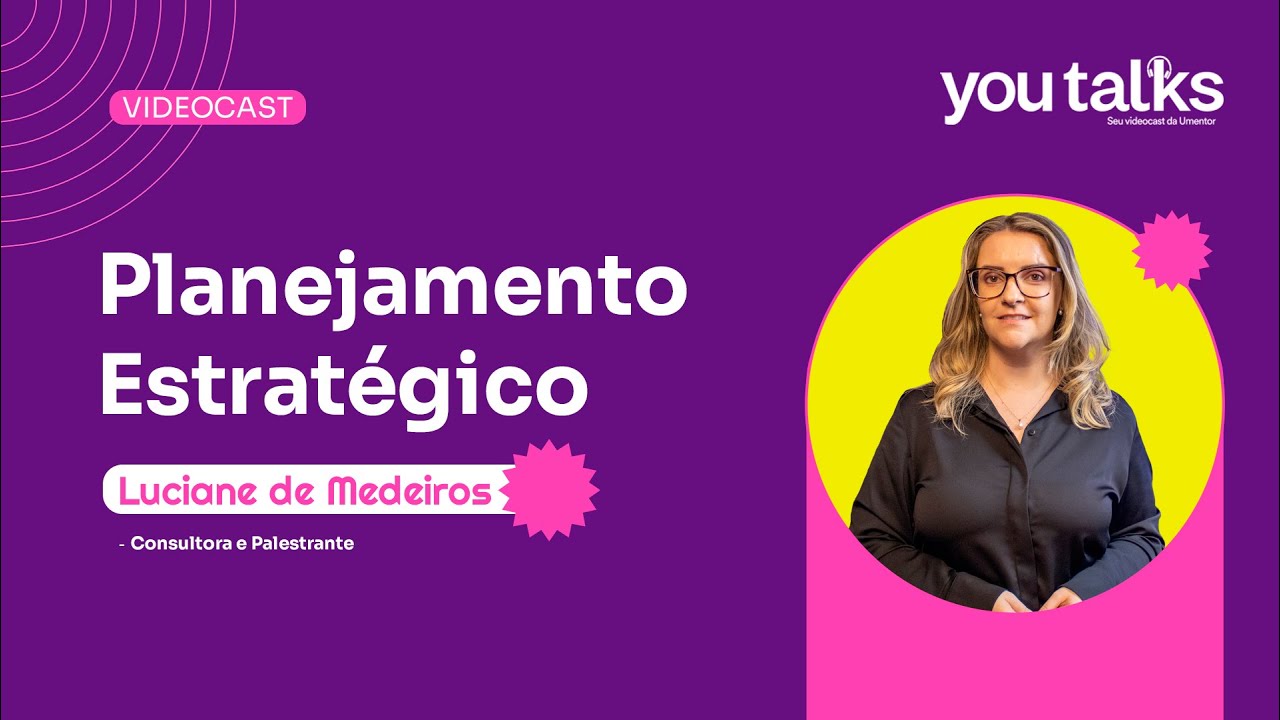 Planejamento Estratégico - YouTalks #17 - Luciane de Medeiros (Consultora e Palestrante)