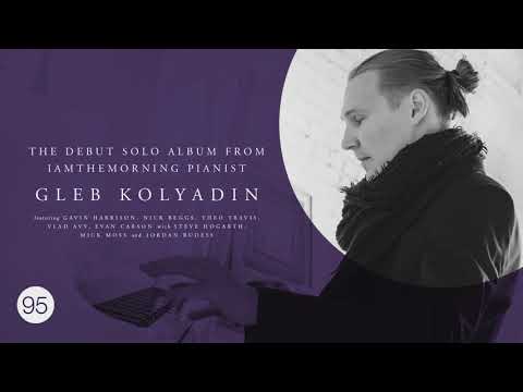 Kscope Podcast Ninety Five – Gleb Kolyadin (Iamthemorning) interview + music