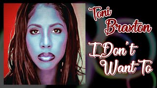 Toni Braxton - I Don´t Want To (HQ Audio)