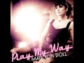 Maya von Doll - Play My Way (Gossip Girl music ...