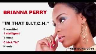 Brianna Perry - I`m That B.I.T.C.H.(AUDIO) 2014