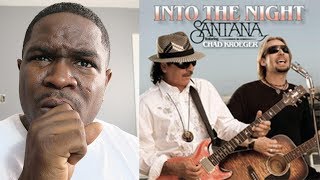 FIRST TIME HEARING - Santana - Into The Night ft. Chad Kroeger - REACTION