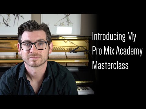 Introducing My Masterclass With Pro Mix Academy!