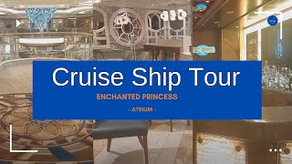 Princess Cruises - Enchanted Princess Atrium Tour