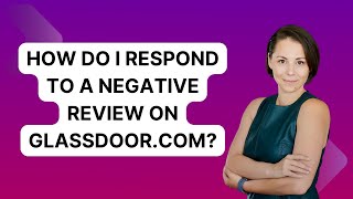 How Do I Respond to a Negative Review on Glassdoor.com? Water Cooler Wednesdays 7272016