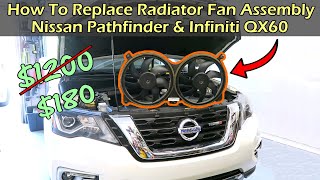 How To Replace Nissan Pathfinder Radiator Fan Assembly (Infiniti QX60)