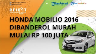 REHAT: Mobil LMPV Honda Mobilio Tahun 2016 Dibanderol Murah Mulai Rp 100 Jutaan, Cek Harga Bekasnya