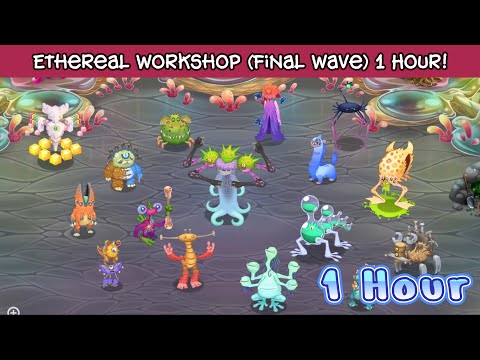 Ethereal Workshop Final Wave 1 Hour! (BeMeebEeth update) - My Singing Monsters