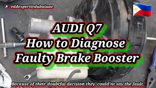 🇵🇭 Audi Q7 Faulty Brake  Booster. How to Diagnose Brake Booster.