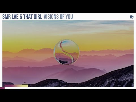 SMR LVE & That Girl - Visions Of You [Extended Mix]