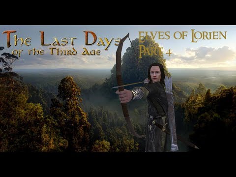 [4] The Last Days of the Third Age [Elves of Lorien] - Just Elf Stuff.. - ThePhenixKing