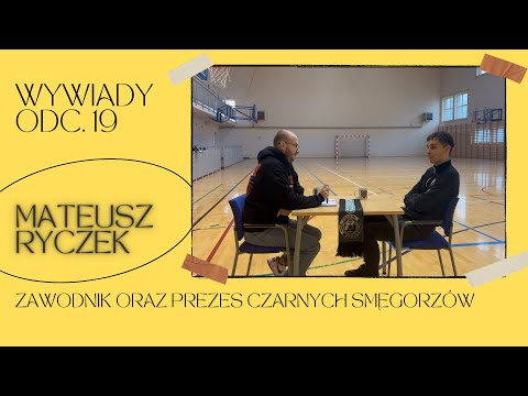 #19 - Wywiady. Mateusz Ryczek - zawodnik i prezes Czarnych Smęgorzów