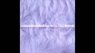 The Expectorated Sequence - Welcome To My Haircut